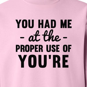 Grammar Sweatshirt, Had Me at Proper Use of You're Quote, Funny English Teacher Crewneck