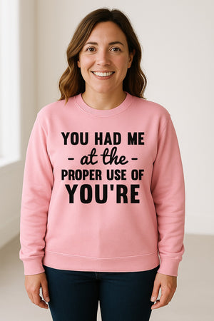 Grammar Sweatshirt, Had Me at Proper Use of You're Quote, Funny English Teacher Crewneck