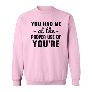 Grammar Sweatshirt, Had Me at Proper Use of You're Quote, Funny English Teacher Crewneck