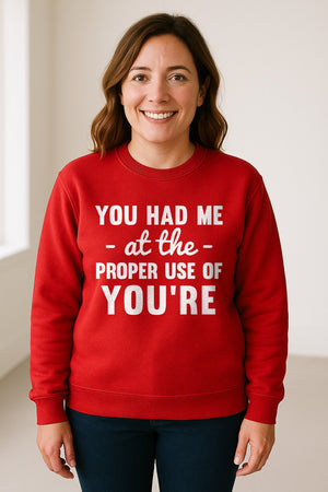 Grammar Sweatshirt, Had Me at Proper Use of You're Quote, Funny English Teacher Crewneck