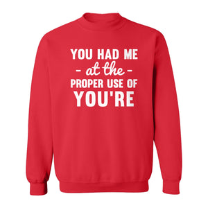 Grammar Sweatshirt, Had Me at Proper Use of You're Quote, Funny English Teacher Crewneck