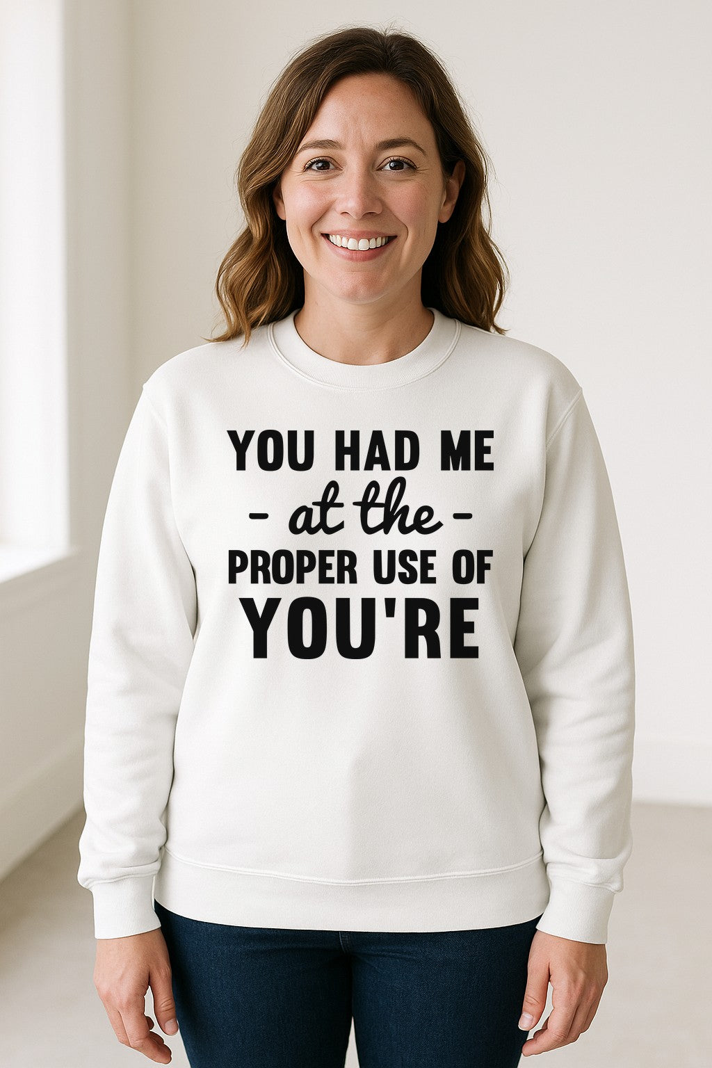 Grammar Sweatshirt, Had Me at Proper Use of You're Quote, Funny English Teacher Crewneck