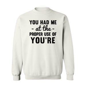 Grammar Sweatshirt, Had Me at Proper Use of You're Quote, Funny English Teacher Crewneck