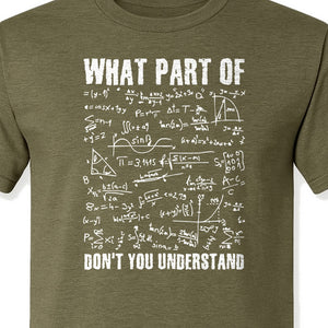 Math Teacher T-Shirt, What Part of Don't You Understand Equation Design for Educators