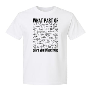 Math Teacher T-Shirt, What Part of Don't You Understand Equation Design for Educators