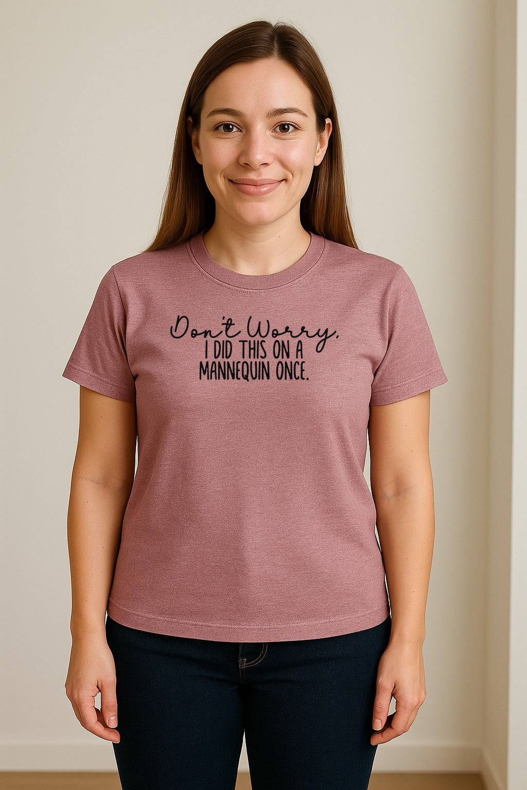Nurse T-Shirt, Don't Worry I Did This On A Mannequin Once Funny Medical Design