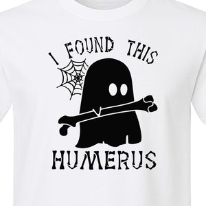 Medical Skeleton T-Shirt, I Found This Humerus Bone Pun Ghost Design for Nurses and Doctors