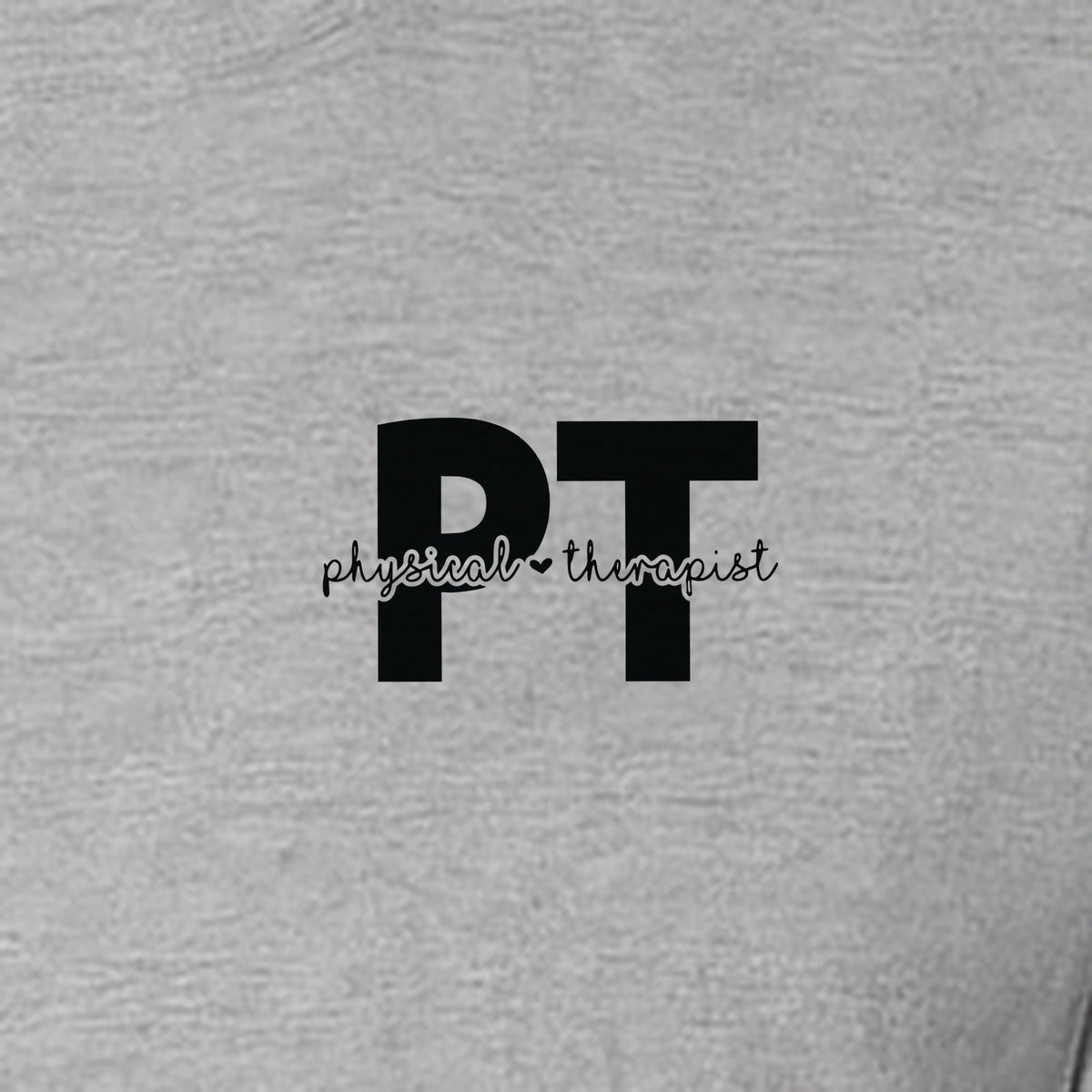 Physical Therapist PT T-Shirt, Small Left Chest Typography for Therapy Professionals