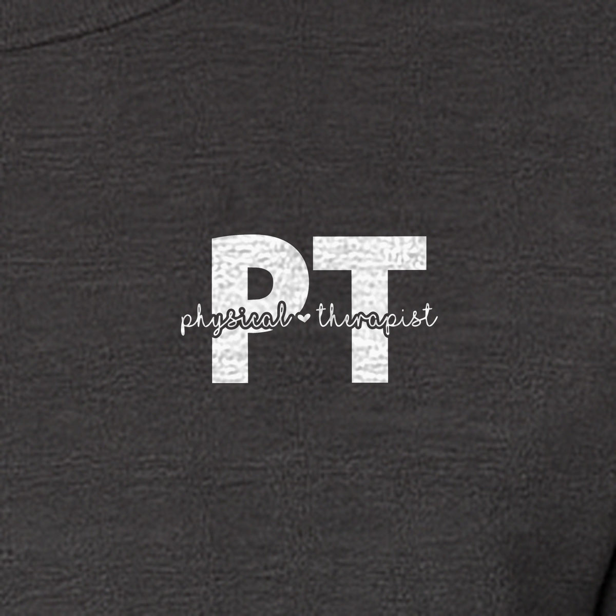 Physical Therapist PT T-Shirt, Small Left Chest Typography for Therapy Professionals