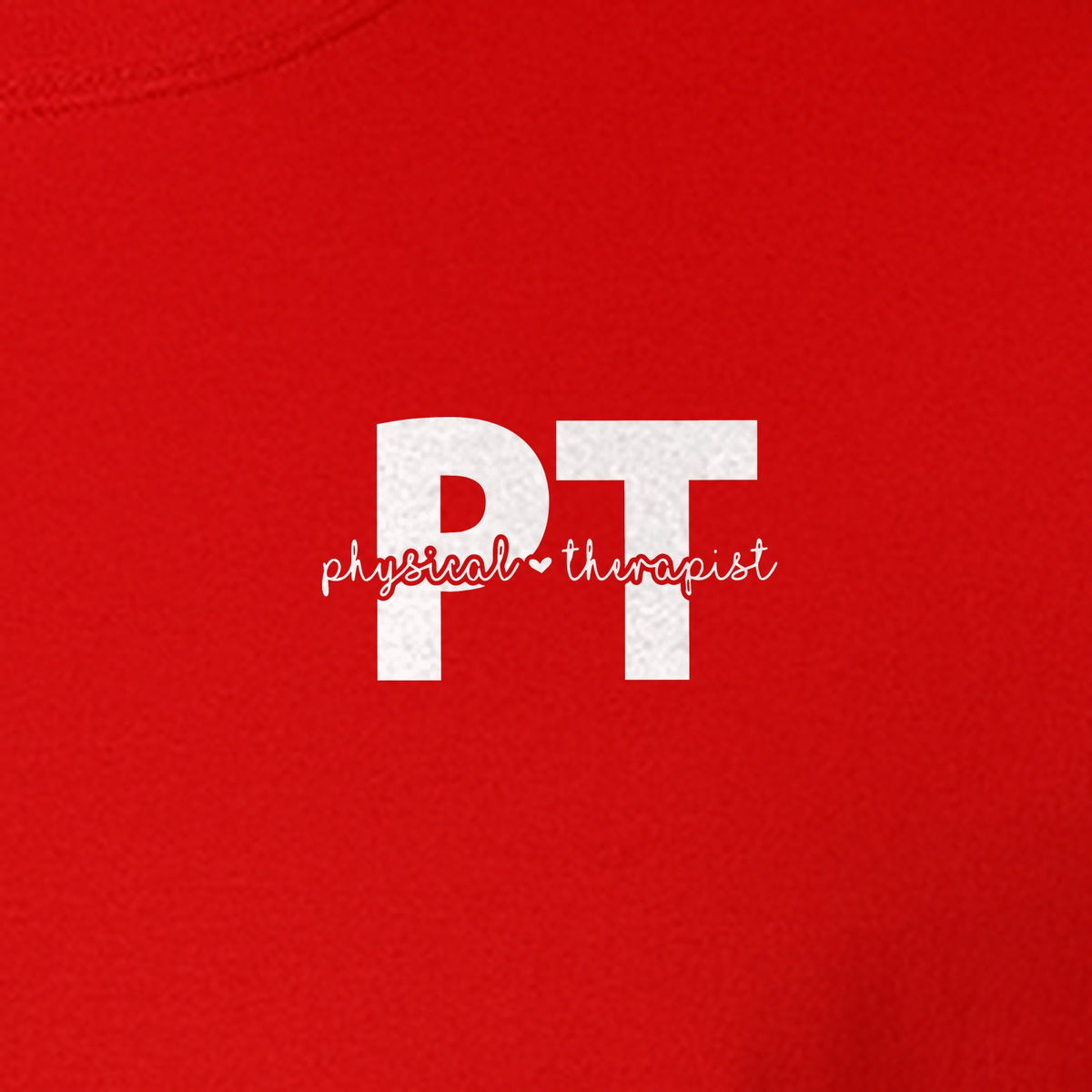 Physical Therapist PT T-Shirt, Small Left Chest Typography for Therapy Professionals