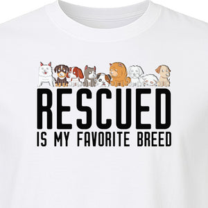 Dog Rescue T-Shirt, Rescued Is My Favorite Breed Graphic for Animal Lovers and Pet Parents
