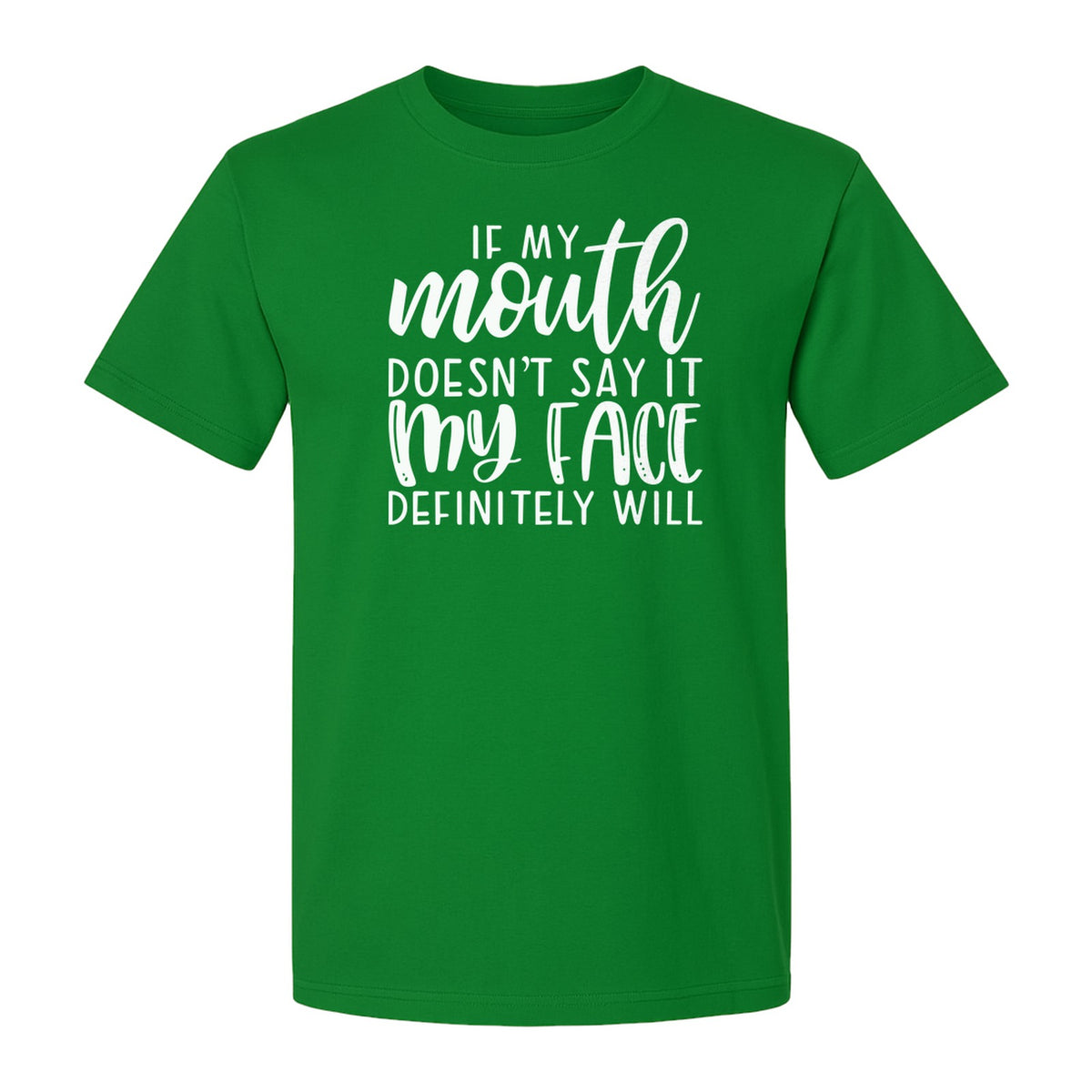 Sarcastic Quote T-Shirt, If My Mouth Doesn't Say It My Face Definitely Will Graphic Tee