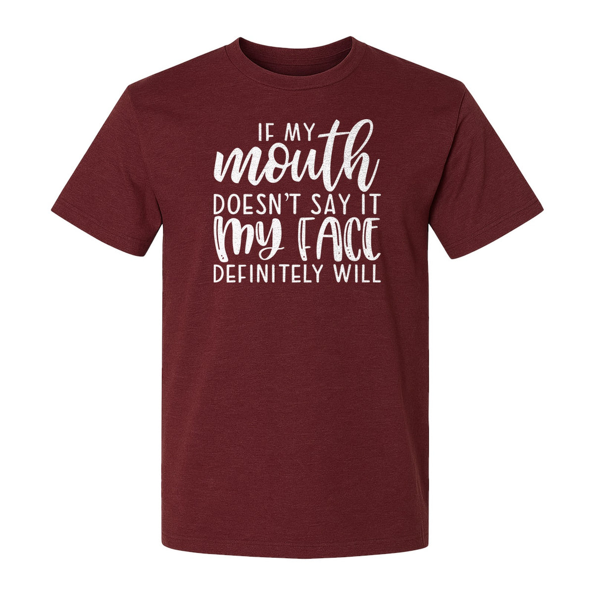 Sarcastic Quote T-Shirt, If My Mouth Doesn't Say It My Face Definitely Will Graphic Tee