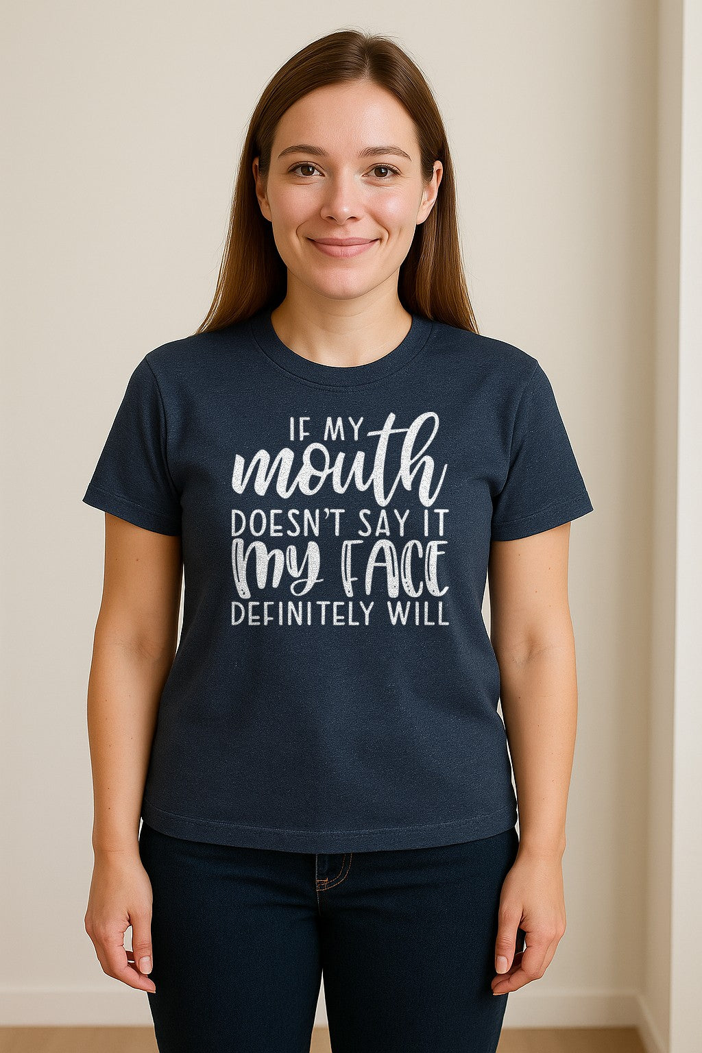 Sarcastic Quote T-Shirt, If My Mouth Doesn't Say It My Face Definitely Will Graphic Tee
