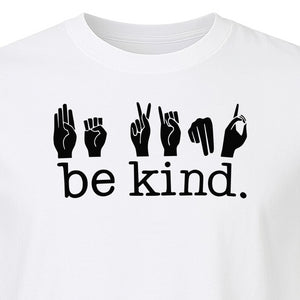 ASL T-Shirt, Be Kind Sign Language Design for Speech Therapists, Interpreters and Teachers