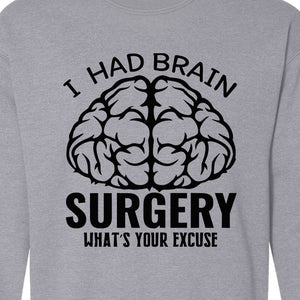 Brain Surgery Recovery Sweatshirt, What's Your Excuse Funny Survivor Support Crewneck