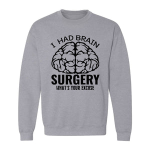 Brain Surgery Recovery Sweatshirt, What's Your Excuse Funny Survivor Support Crewneck