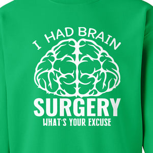 Brain Surgery Recovery Sweatshirt, What's Your Excuse Funny Survivor Support Crewneck