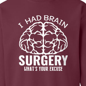 Brain Surgery Recovery Sweatshirt, What's Your Excuse Funny Survivor Support Crewneck