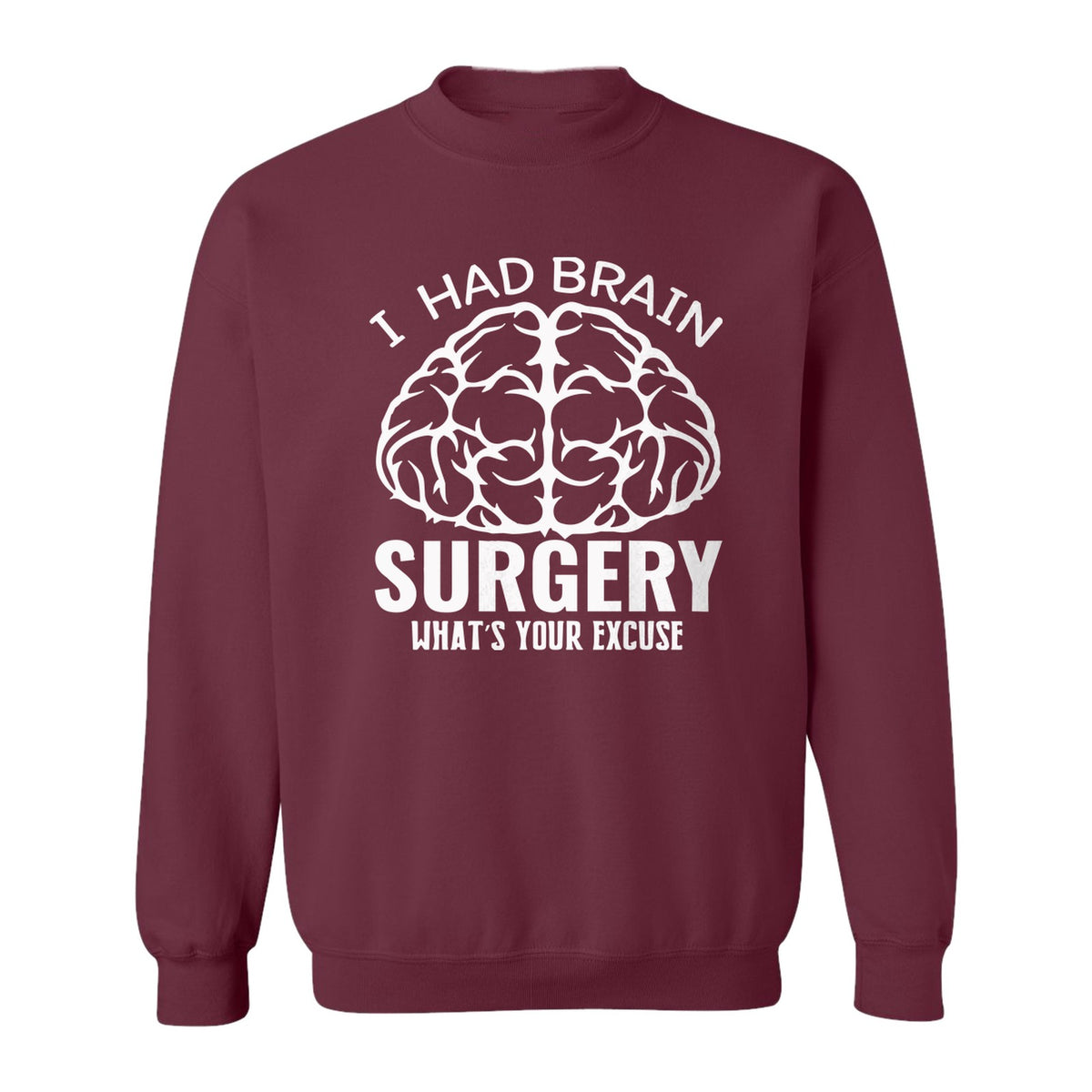 Brain Surgery Recovery Sweatshirt, What's Your Excuse Funny Survivor Support Crewneck