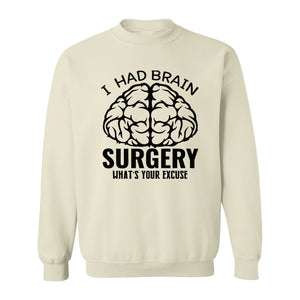 Brain Surgery Recovery Sweatshirt, What's Your Excuse Funny Survivor Support Crewneck
