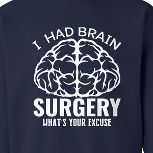 Brain Surgery Recovery Sweatshirt, What's Your Excuse Funny Survivor Support Crewneck