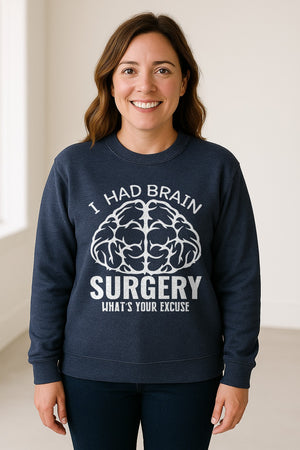 Brain Surgery Recovery Sweatshirt, What's Your Excuse Funny Survivor Support Crewneck