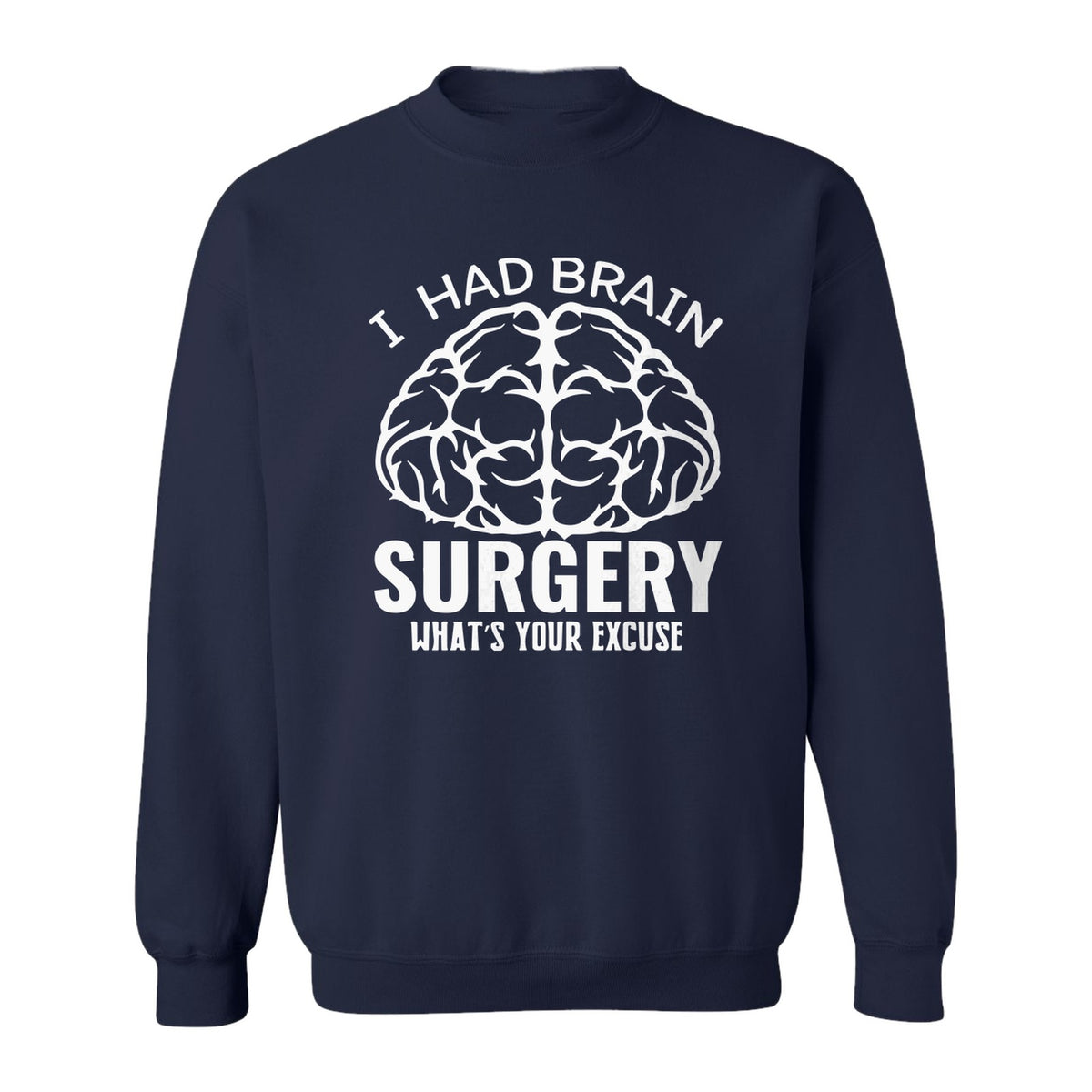 Brain Surgery Recovery Sweatshirt, What's Your Excuse Funny Survivor Support Crewneck