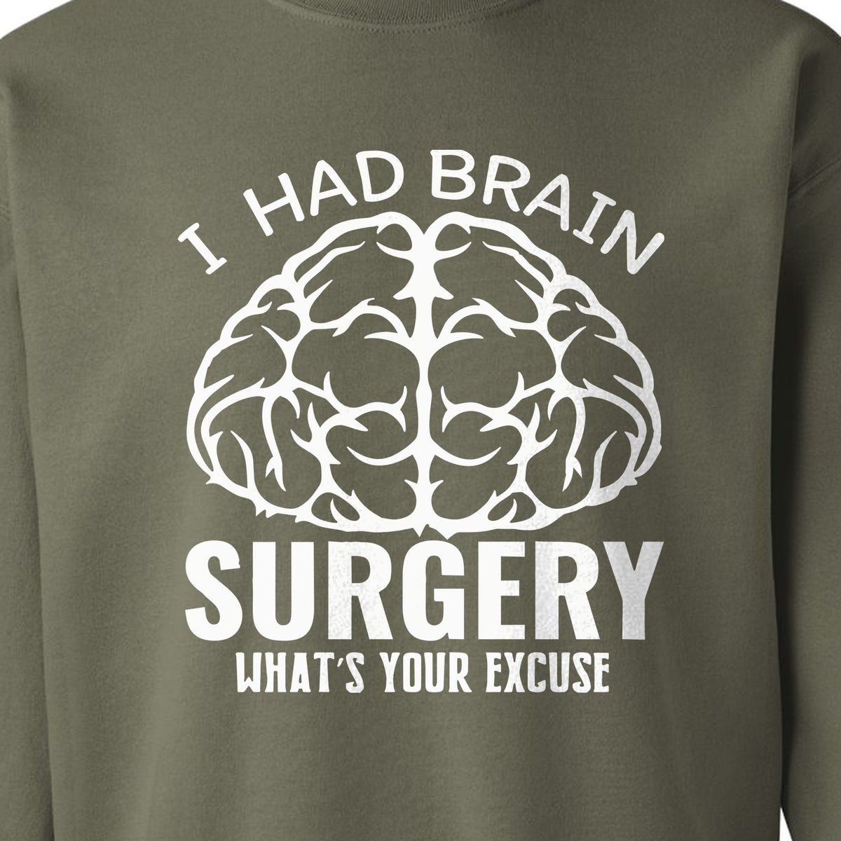 Brain Surgery Recovery Sweatshirt, What's Your Excuse Funny Survivor Support Crewneck