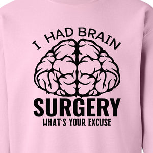Brain Surgery Recovery Sweatshirt, What's Your Excuse Funny Survivor Support Crewneck