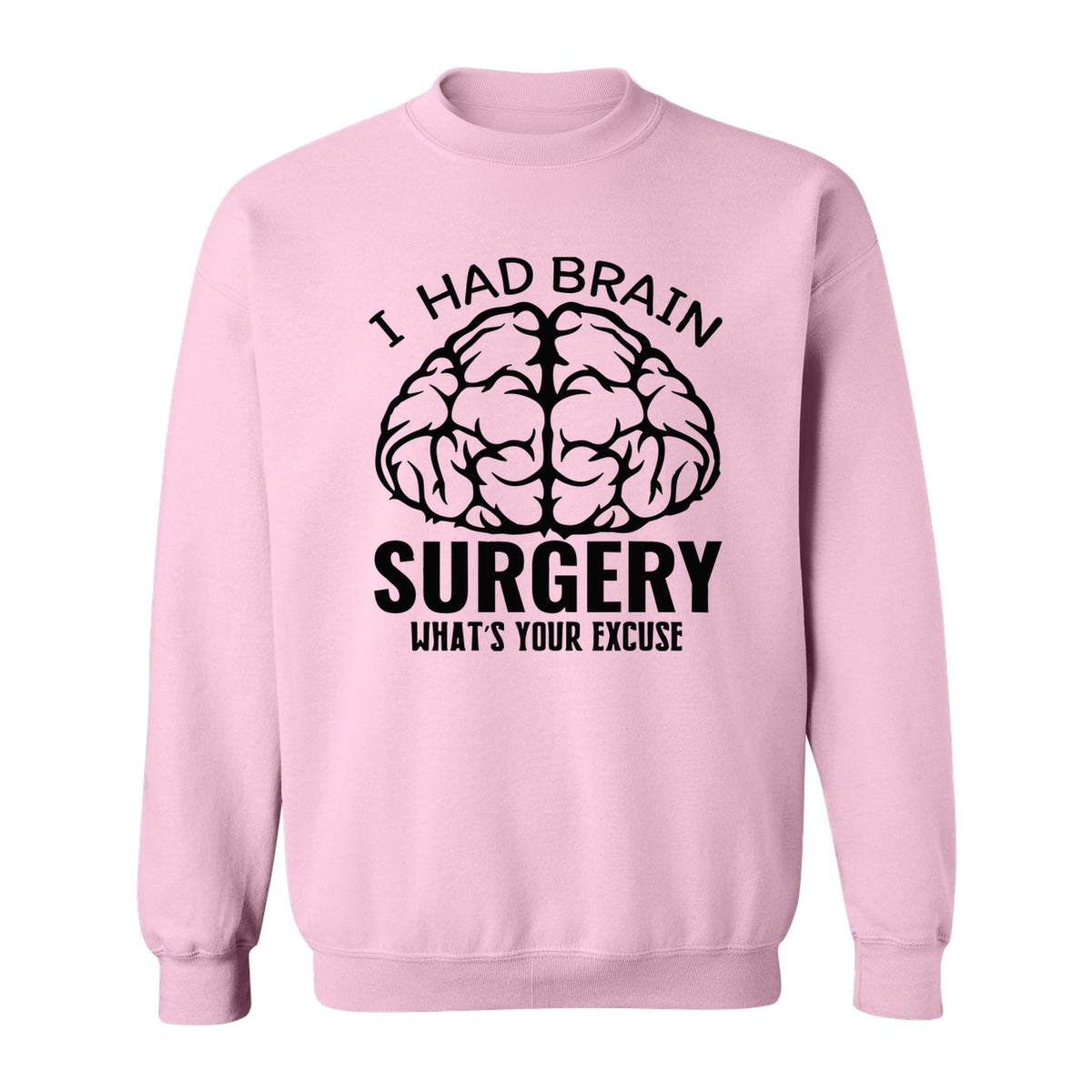 Brain Surgery Recovery Sweatshirt, What's Your Excuse Funny Survivor Support Crewneck