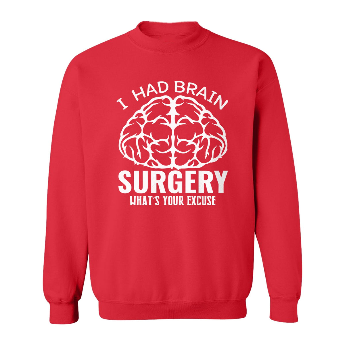 Brain Surgery Recovery Sweatshirt, What's Your Excuse Funny Survivor Support Crewneck