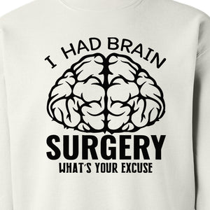 Brain Surgery Recovery Sweatshirt, What's Your Excuse Funny Survivor Support Crewneck