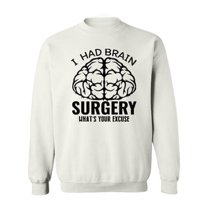 Brain Surgery Recovery Sweatshirt, What's Your Excuse Funny Survivor Support Crewneck