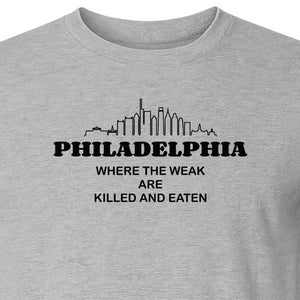 Philadelphia Skyline T-Shirt, Where the Weak Are Killed and Eaten Funny City Joke Design