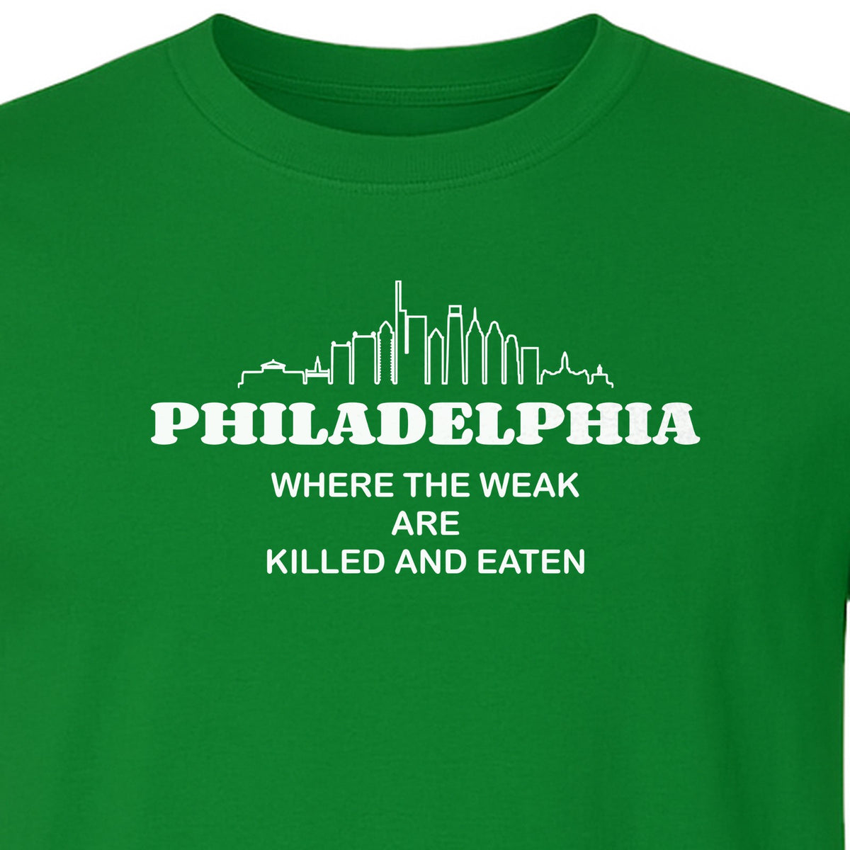 Philadelphia Skyline T-Shirt, Where the Weak Are Killed and Eaten Funny City Joke Design
