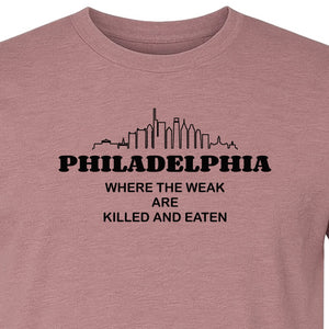 Philadelphia Skyline T-Shirt, Where the Weak Are Killed and Eaten Funny City Joke Design