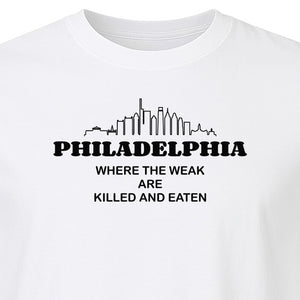 Philadelphia Skyline T-Shirt, Where the Weak Are Killed and Eaten Funny City Joke Design