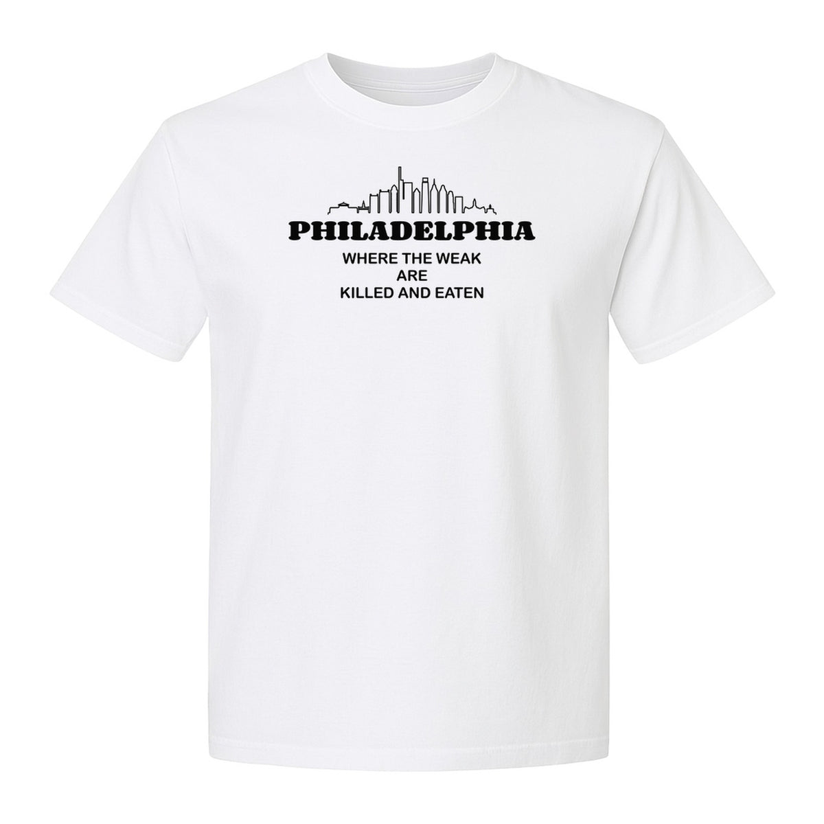 Philadelphia Skyline T-Shirt, Where the Weak Are Killed and Eaten Funny City Joke Design