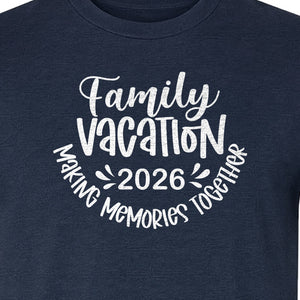 Family Vacation 2026 T-Shirt, Making Memories Together Matching Trip Design for Summer Getaways
