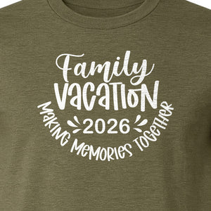 Family Vacation 2026 T-Shirt, Making Memories Together Matching Trip Design for Summer Getaways