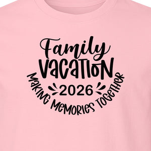 Family Vacation 2026 T-Shirt, Making Memories Together Matching Trip Design for Summer Getaways