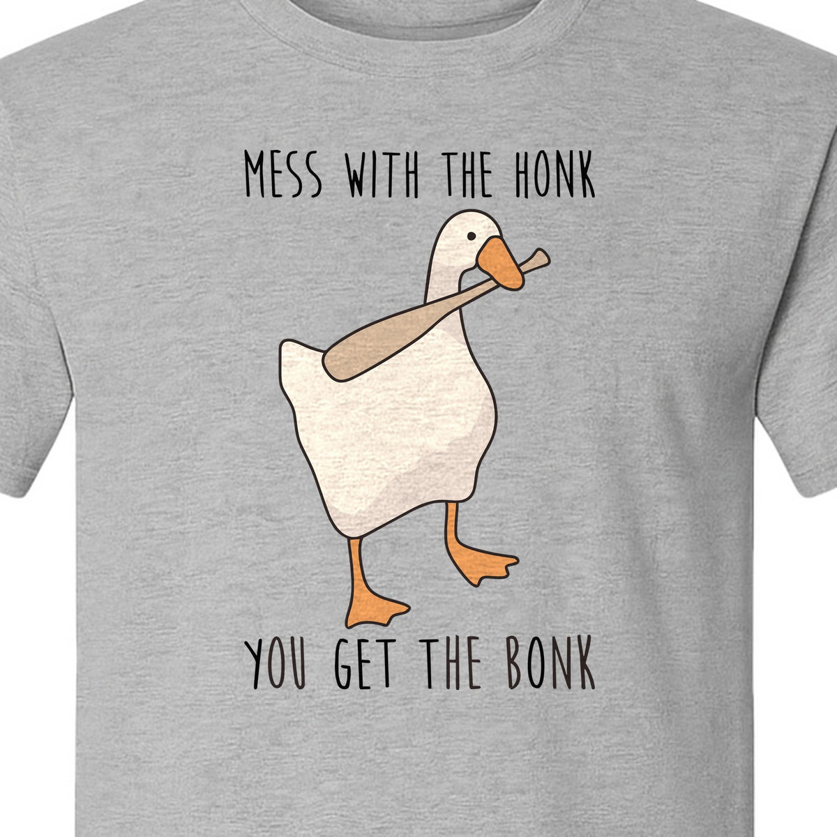 Goose T-Shirt, Mess With The Honk You Get The Bonk Funny Bird Lover Gift