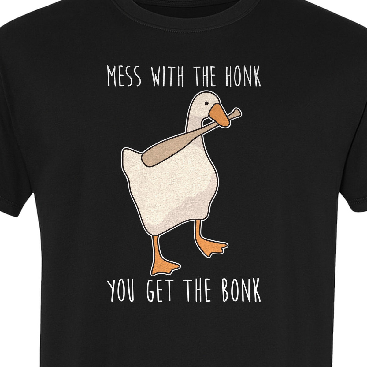 Goose T-Shirt, Mess With The Honk You Get The Bonk Funny Bird Lover Gift