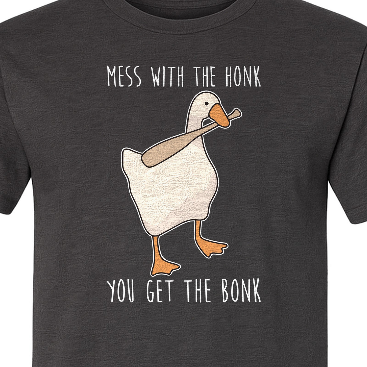 Goose T-Shirt, Mess With The Honk You Get The Bonk Funny Bird Lover Gift