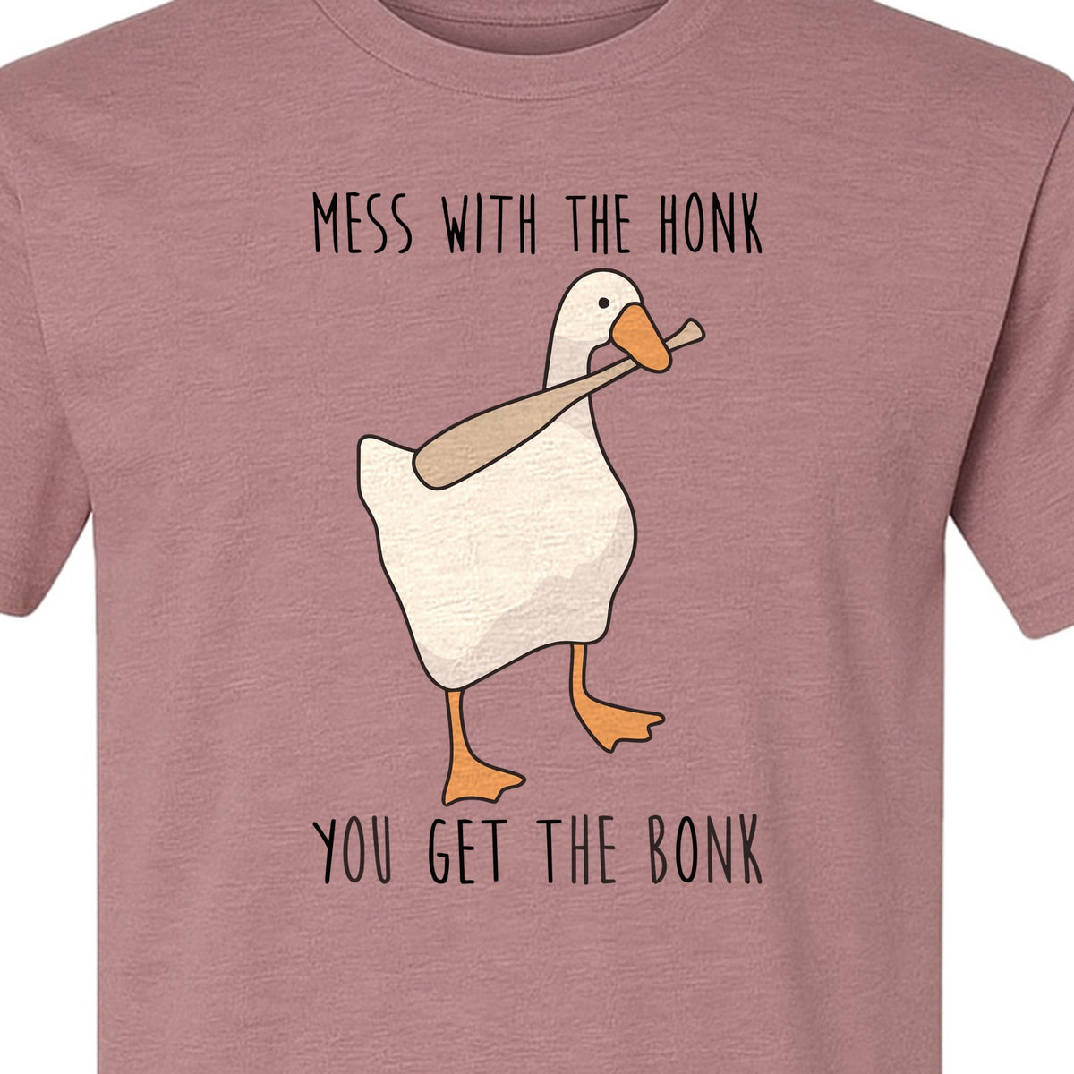 Goose T-Shirt, Mess With The Honk You Get The Bonk Funny Bird Lover Gift