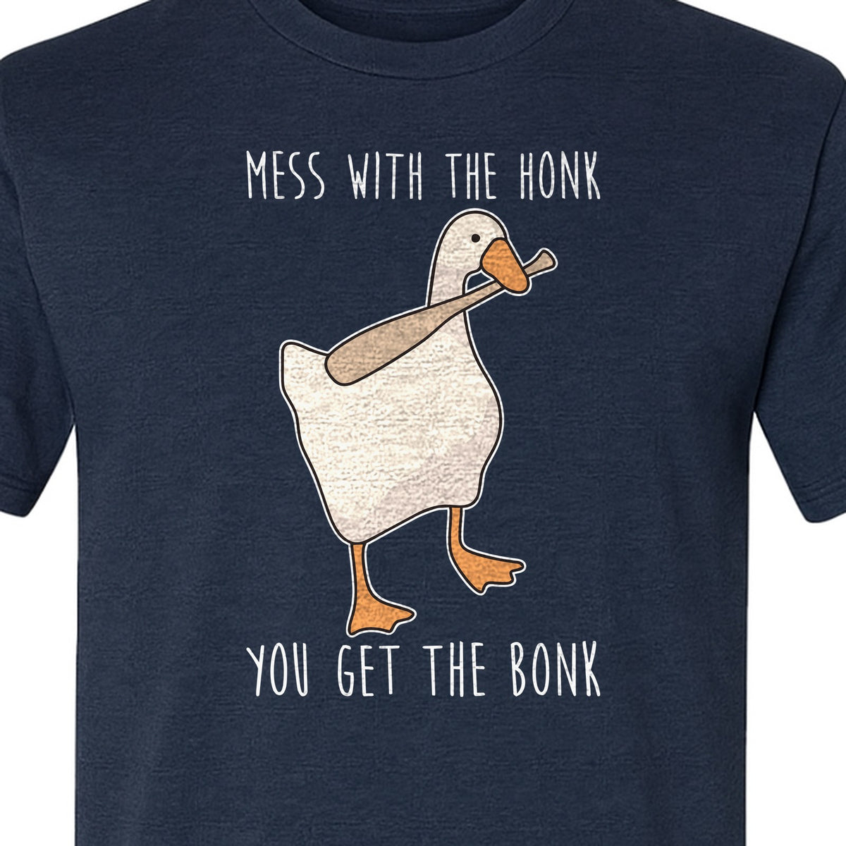 Goose T-Shirt, Mess With The Honk You Get The Bonk Funny Bird Lover Gift