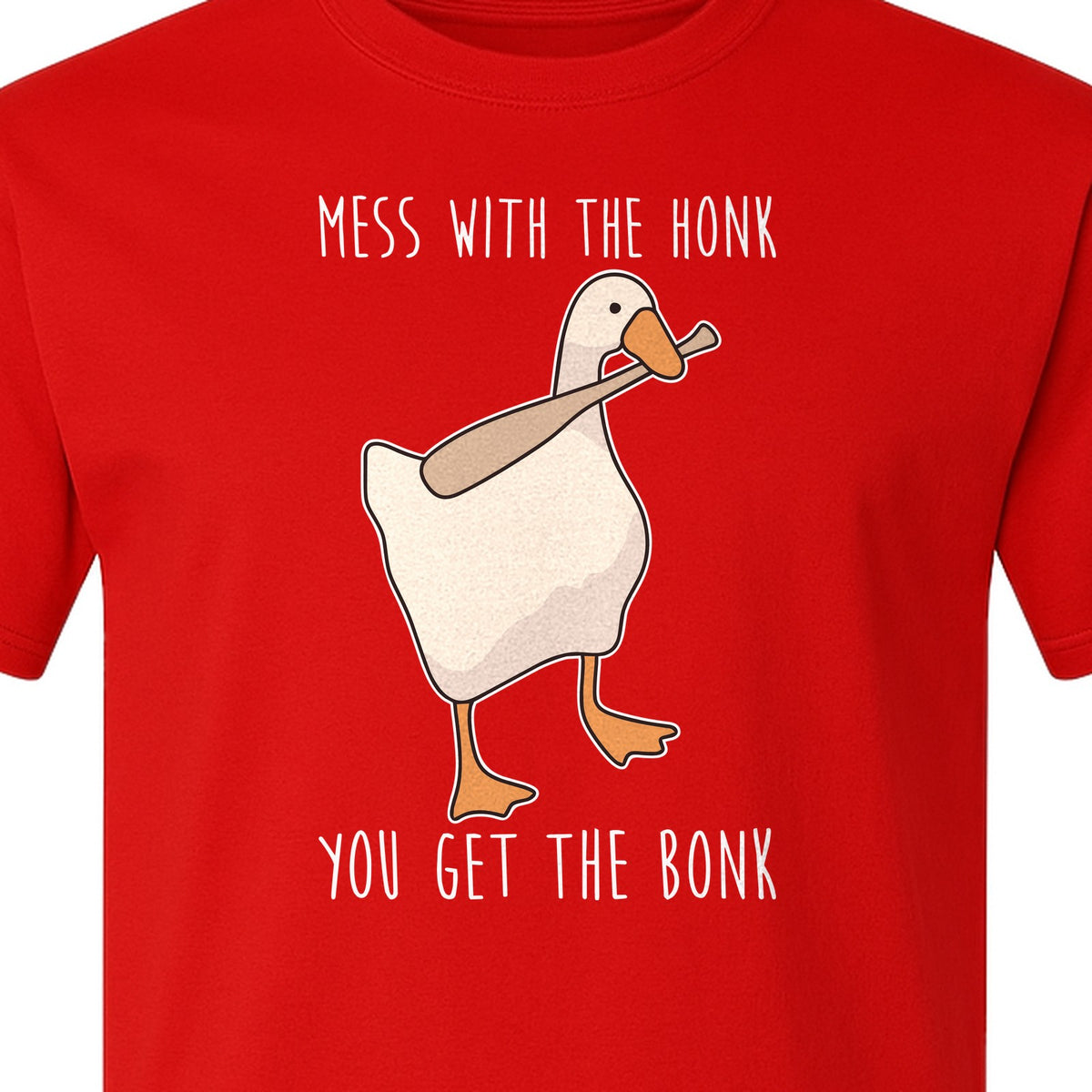 Goose T-Shirt, Mess With The Honk You Get The Bonk Funny Bird Lover Gift