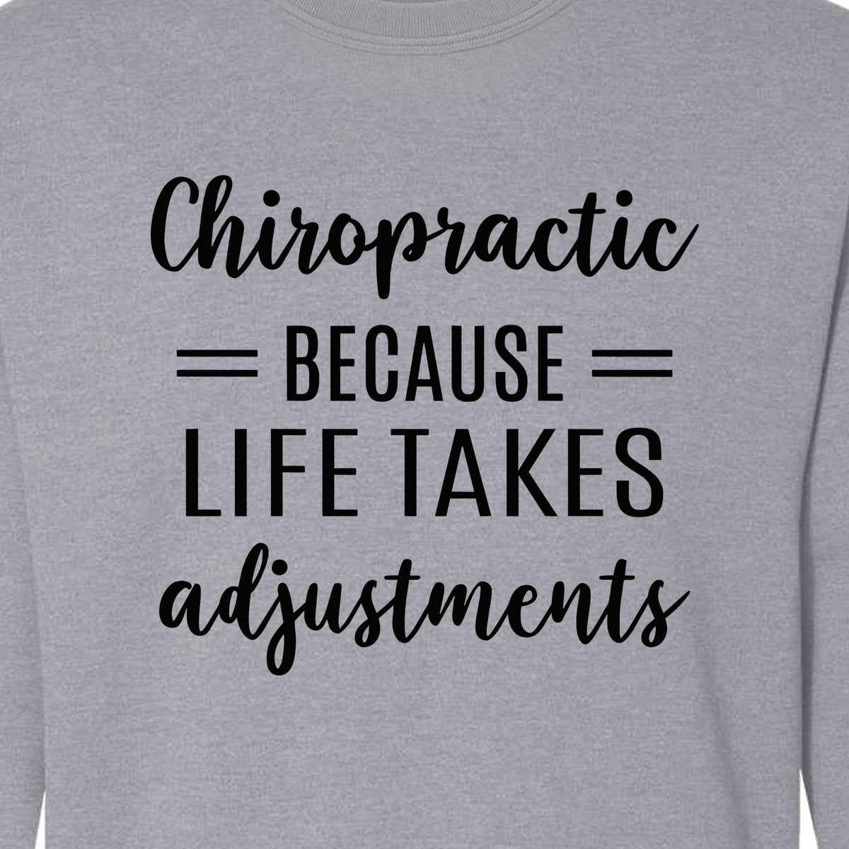 Chiropractor Sweatshirt, Life Takes Adjustments Quote Crewneck for Chiropractic Professionals