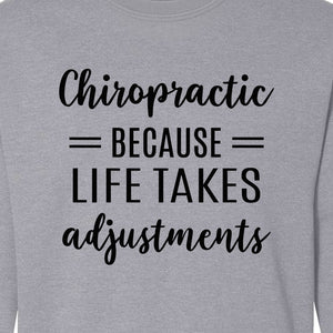 Chiropractor Sweatshirt, Life Takes Adjustments Quote Crewneck for Chiropractic Professionals